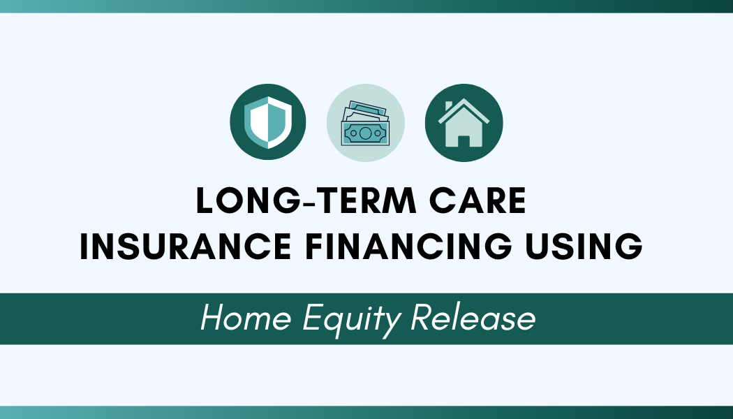 Long-Term Care Insurance Financing Using Home Equity Release: Evidence from an Online Experimental Survey
