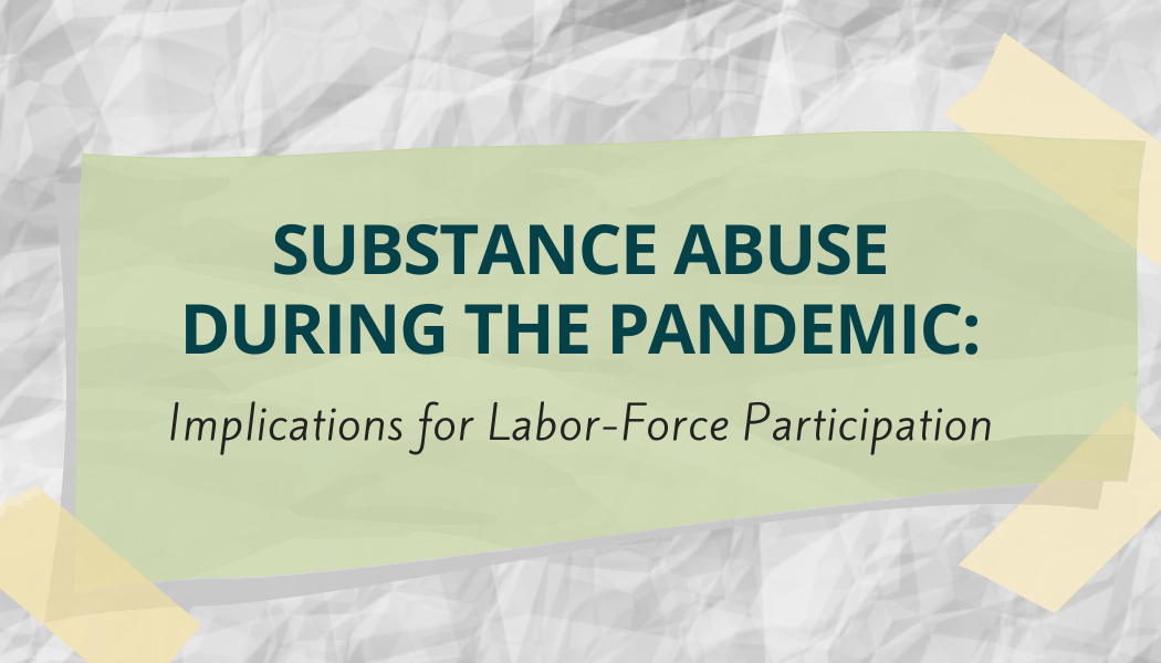 Substance Abuse During the Pandemic: Implications for Labor-Force Participation