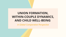 Union Formation, Within-Couple Dynamics, and Child Well-Being in Global Comparative Perspective