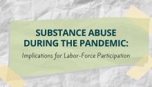 Substance Abuse During the Pandemic: Implications for Labor-Force Participation