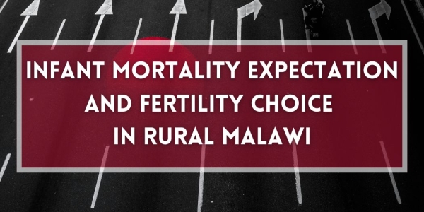 infant mortality expectation and fertility choice in rural malawi