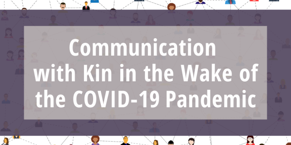 Communication with Kin in the Wake of the COVID-19 Pandemic