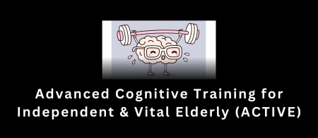 Advanced Cognitive Training for Independent & Vital Elderly (ACTIVE)